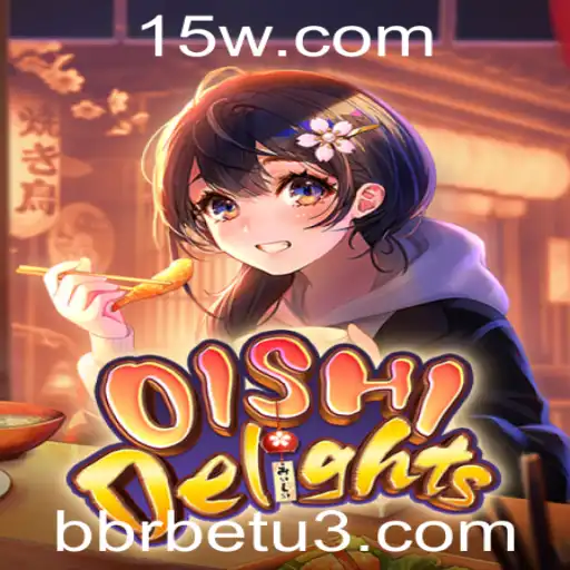 Descubra o Fascinante Mundo de OishiDelights e a Palavra-Chave bbrbet